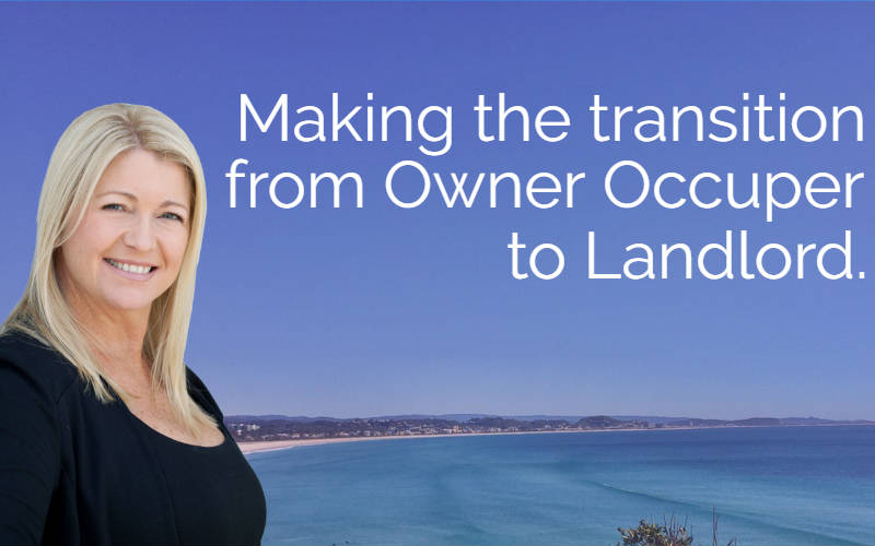 Transitioning from Owner Occupier to Landlord